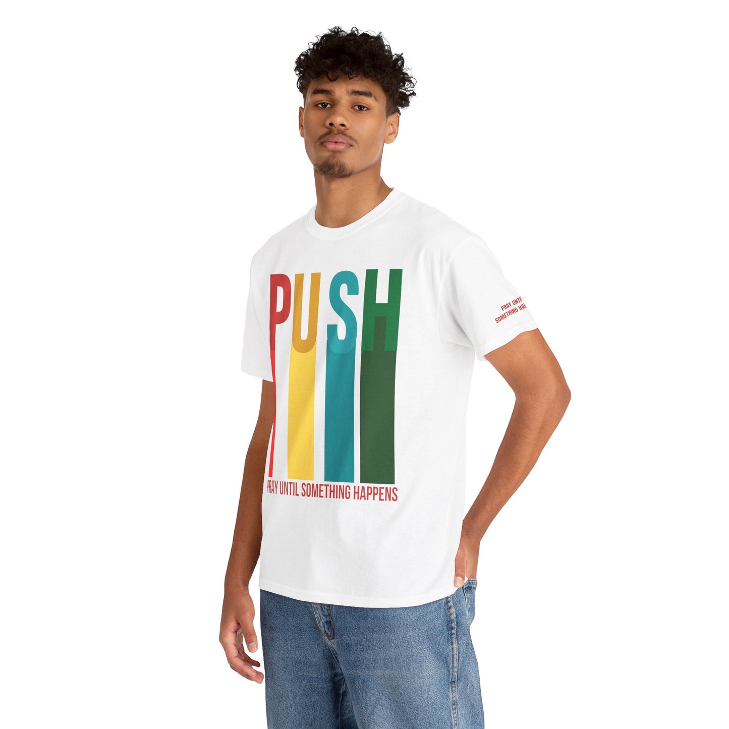PUSH “Pray Until Something Happens” Motivational Tee
