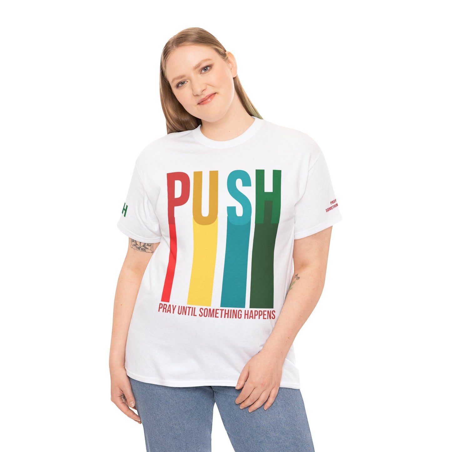 PUSH Motivational Tee – Pray Until Something Happens | Unisex T-Shirt