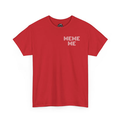 MEME ME Graphic Tee – Funny Unisex Cotton T-Shirt