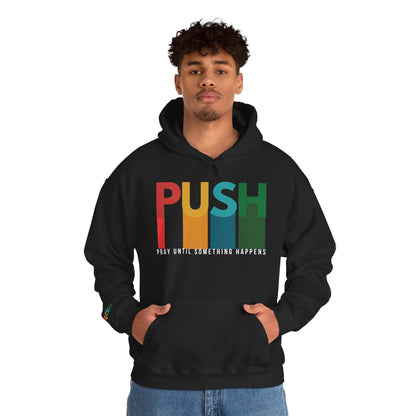 PUSH Faith Hoodie – Pray Until Something Happens | Unisex Heavy Blend Sweatshirt