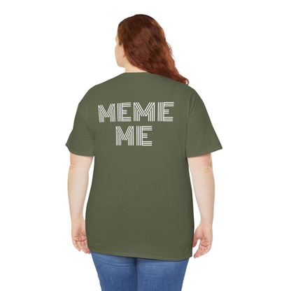 MEME ME Graphic Tee – Funny Unisex Cotton T-Shirt