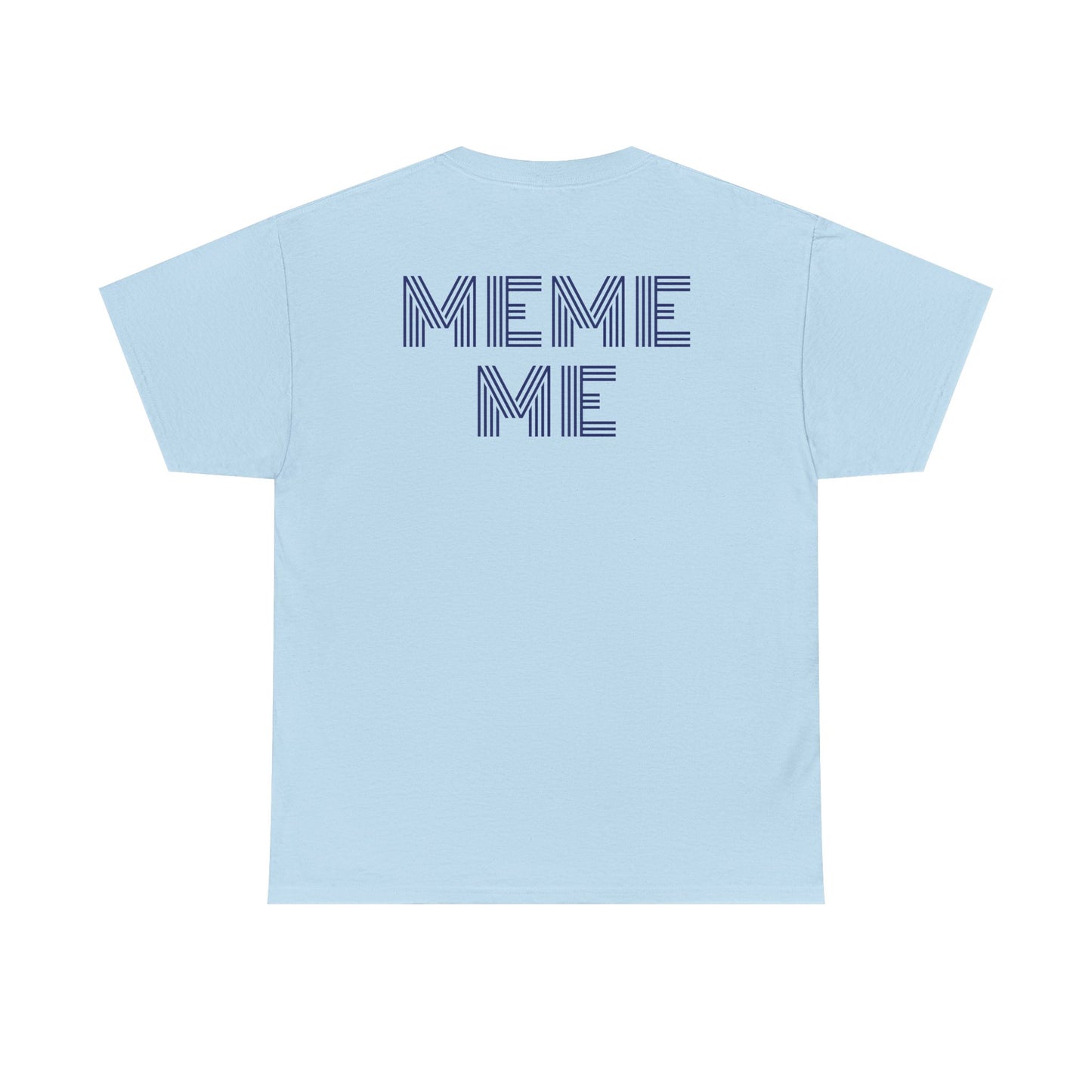 MEME ME Graphic Tee – Funny Unisex Cotton T-Shirt