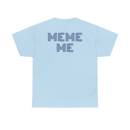 MEME ME Graphic Tee – Funny Unisex Cotton T-Shirt