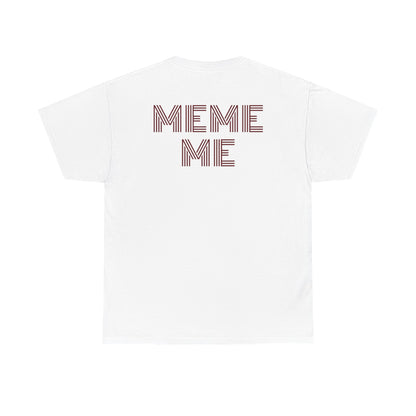 MEME ME Graphic Tee – Funny Unisex Cotton T-Shirt