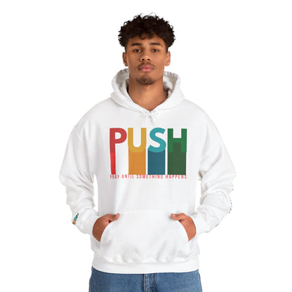 PUSH Faith Hoodie – Pray Until Something Happens | Unisex Heavy Blend Sweatshirt
